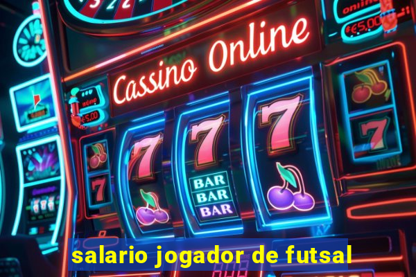 salario jogador de futsal